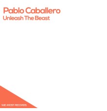 Pablo Caballero - Unleash The Beast