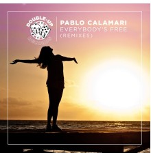 Pablo Calamari - Everybody's Free (Remixes)