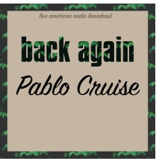 Pablo Cruise - Back Again