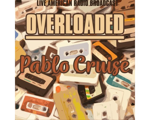 Pablo Cruise - Overloaded (Live)