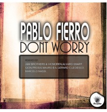 Pablo Fierro - Dont Worry