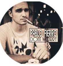 Pablo Fierro - Dont Worry