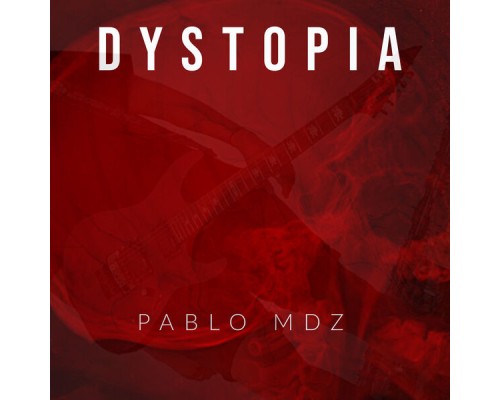 Pablo MDZ - Dystopia