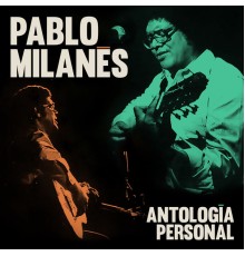 Pablo Milanés - Antología Personal