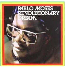 Pablo Moses - Revolutionary Dream