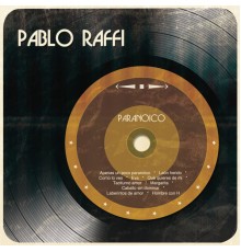 Pablo Raffi - Paranóico
