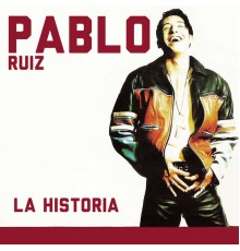 Pablo Ruiz - La Historia