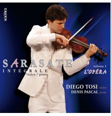 Pablo Sarasate - L'Opéra (Intégrale des pièces pour violon & piano - volume 1)