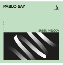 Pablo Say - Green Melody