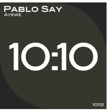 Pablo Say - Ayewe