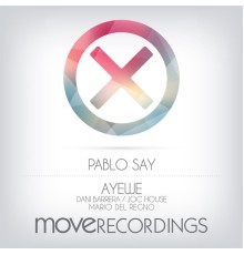 Pablo Say - Ayewe Remixes