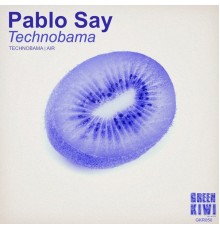 Pablo Say - Technobama (Original Mix)