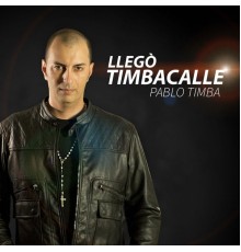 Pablo Timba - Llegó Timbacalle