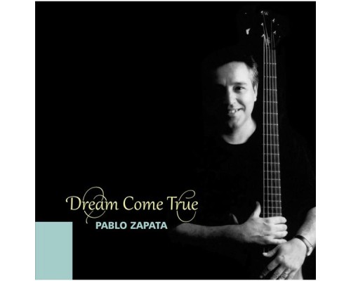 Pablo Zapata - Dream Come True