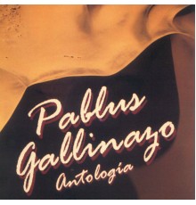 Pablus Gallinazo - Antologia