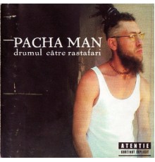 Pacha Man - Drumul catre Rastafari