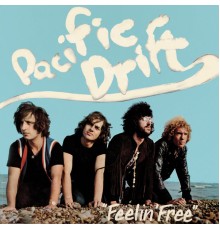 Pacific Drift - Feelin' Free