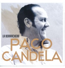 Paco Candela - La Borrachera