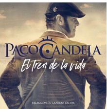 Paco Candela - El Tren de la Vida