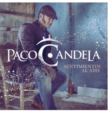 Paco Candela - Sentimientos al Aire