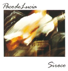 Paco De Lucía - Siroco