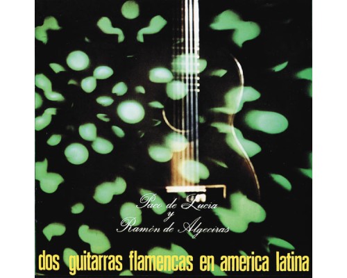 Paco De Lucia, Ramón Algeciras - Dos Guitarras Flamencas En America Latina