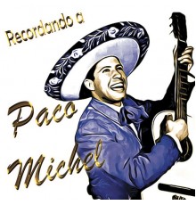Paco Michel - Recordando A