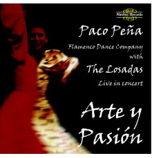 Paco Peña, Flamenco Dance Company & The Losadas - Arte Y Pasión