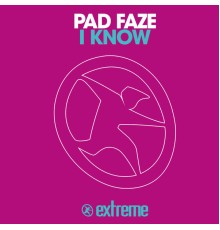 Pad Faze - I Know