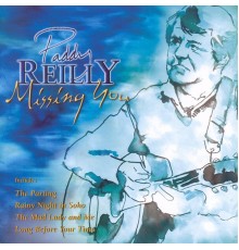 Paddy Reilly - Missing You