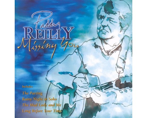 Paddy Reilly - Missing You