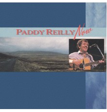 Paddy Reilly - Paddy Reilly Now