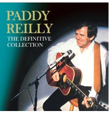 Paddy Reilly - The Definitive Collection