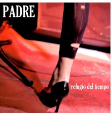 Padre - Refugio del Tiempo