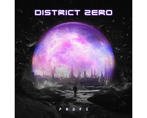 Padre - District Zero