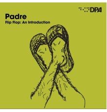 Padre - Flip Flop: An Introduction