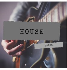 Padre - House