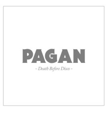 Pagan - Death Before Disco