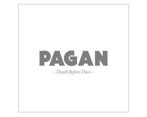 Pagan - Death Before Disco