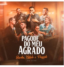 Pagode do Meu Agrado - Barba, Cabelo e Pagode (Ao Vivo)