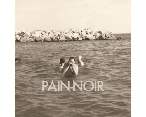 Pain-Noir - Pain-Noir