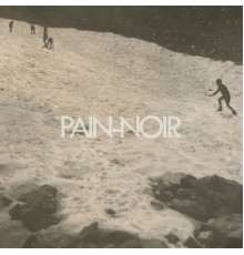 Pain-Noir - Pain-Noir