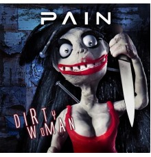 Pain - Dirty Woman