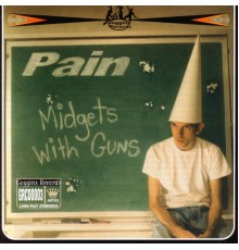 Pain - Midgets With Guns