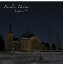 Painless Destiny - Centuries