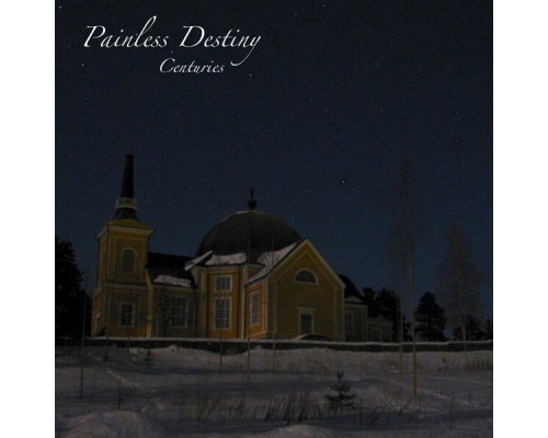 Painless Destiny - Centuries