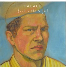 Palace - Lost in the Night