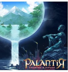 Palantír - Chasing a Dream