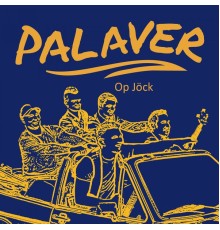 Palaver - Op Jöck