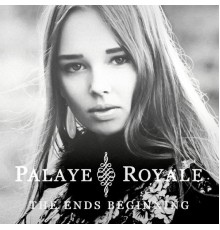 Palaye Royale - The Ends Beginning